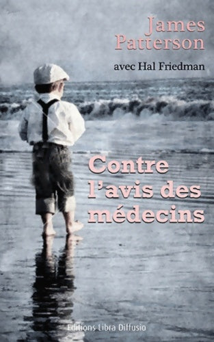 Livrenpoche : Contre l'avis des médecins - James Patterson - Livre