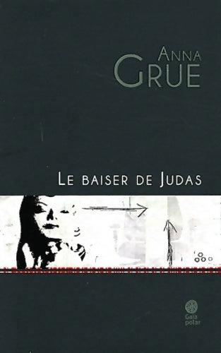 Livrenpoche : Le baiser de Judas - Anna Grue - Livre