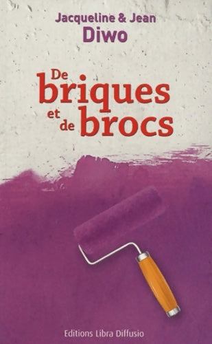 Livrenpoche : De briques et de brocs - Jean Diwo, Jacqueline Diwo - Livre