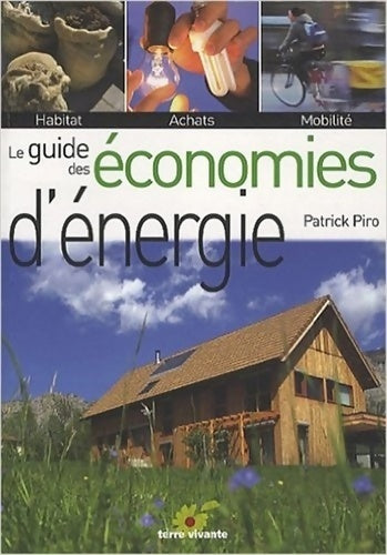 Livrenpoche : Le guide des économies d'énergie - Patrick Piro - Livre