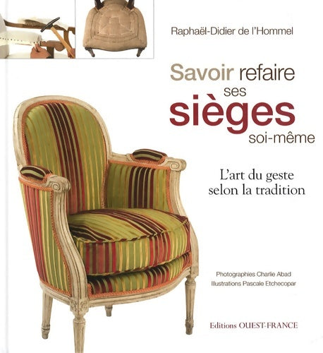 Livrenpoche : Savoir refaire ses sièges soi-même - Raphaël-didier De L'hommel - Livre