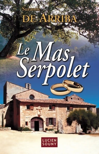 Le mas Serpolet - Suzanne De Arriba - Livre