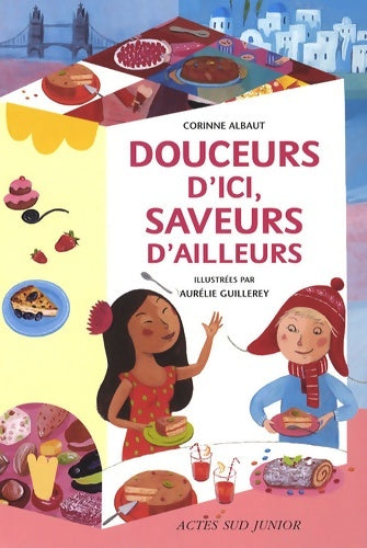 Livrenpoche : Douceurs d'ici saveurs d'ailleurs - Corinne Albaut - Livre
