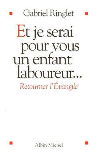 Livrenpoche : Et je serai pour vous un enfant laboureur - Gabriel Ringlet - Livre