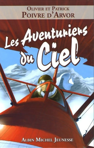 Livrenpoche : Les aventuriers du ciel - Patrick Poivre d'Arvor - Livre