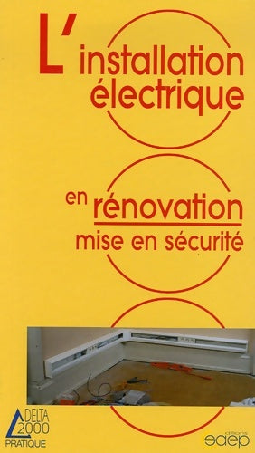 L'installation électrique en rénovation : Mise en sécurité - Dominique Bohn - Livre