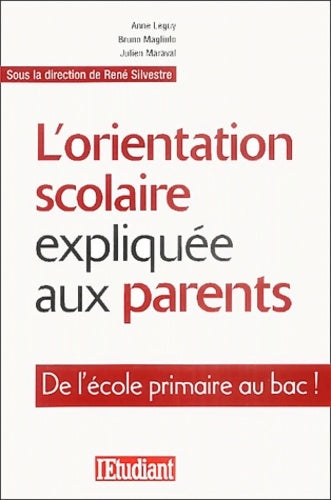 Livrenpoche : L'orientation scolaire expliquée aux parents : De l'école primaire au bac ! - Anne Leguy - Livre