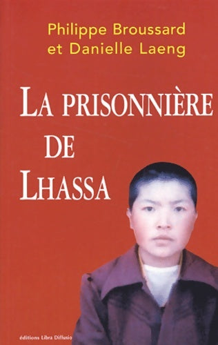 Livrenpoche : La prisonnière de Lhassa - Philippe Broussard, Danielle Laeng - Livre