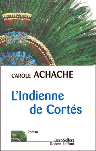 Livrenpoche : L'indienne de cortès - Carole Achache - Livre