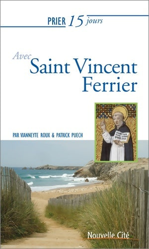Livrenpoche : Prier 15 jours avec Vincent Ferrier - Vianneyte Roux - Livre