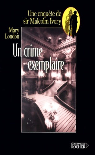 Livrenpoche : Un crime exemplaire. Une enquête de sir malcolm ivory - Mary London - Livre