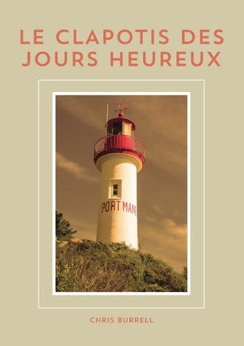 Livrenpoche : Le clapotis des jours heureux - Chris Burrell - Livre