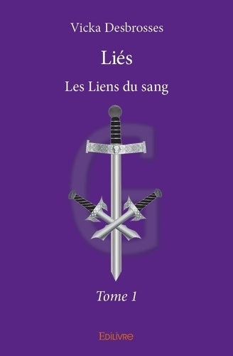 Livrenpoche : Liés Tome I : Les liens du sang - Desbrosses Vicka - Livre