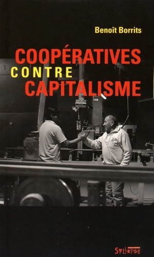 Livrenpoche : Coopératives contre capitalisme - Benoît Borrits - Livre