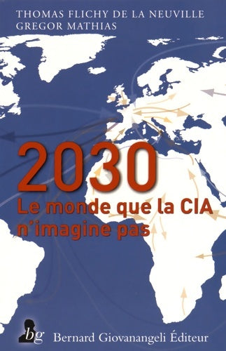 Livrenpoche : 2030 : Le monde que la CIA n'imagine pas - Thomas Flichy De La Neuville - Livre