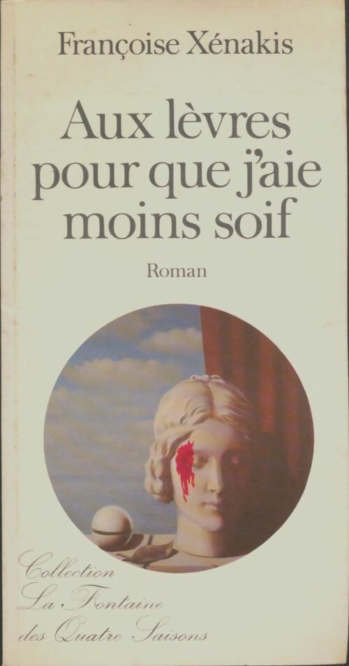 Livrenpoche : Aux lèvres pour que j'aie moins soif - Françoise Xenakis - Livre