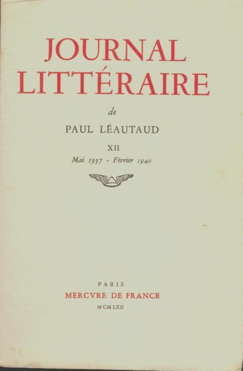Journal littéraire Tome XII : Mai 1937-Février 1940 - Paul Léautaud - Livre