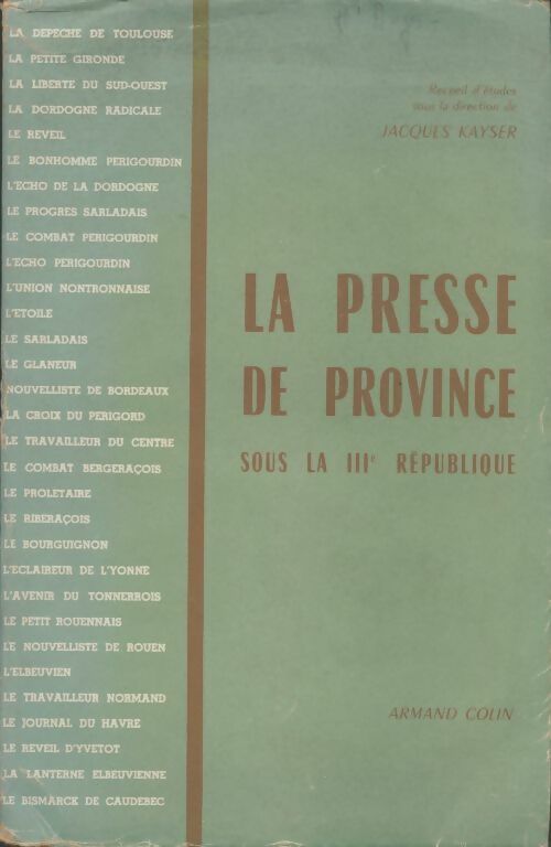 Livrenpoche : La presse de province sous la IIIe république - Jacques Kayser - Livre