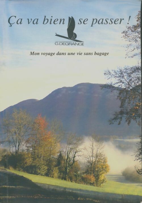Livrenpoche : Ça va bien se passer - G Degrange - Livre