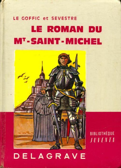Le roman du Mont Saint-Michel - N. Le Goffic -  Bibliothèque Juventa - Livre