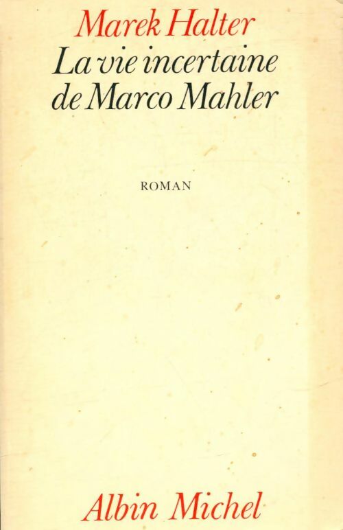 Livrenpoche : La vie incertaine de Marco Mahler - Marek Halter - Livre