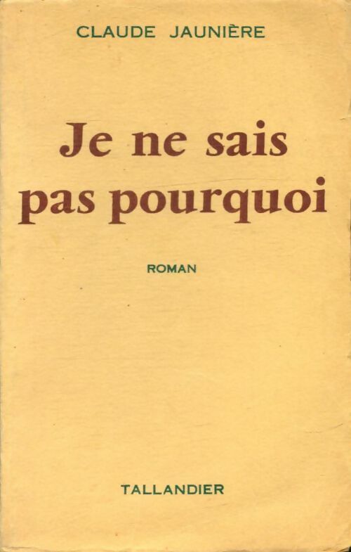 Livrenpoche : Je ne sais pas pourquoi - Claude Jaunière - Livre