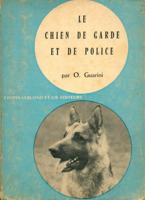 Livrenpoche : Le chien de garde et de police - O. Guarini - Livre