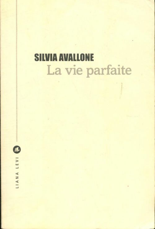 Livrenpoche : La vie parfaite - Silvia Avallone - Livre