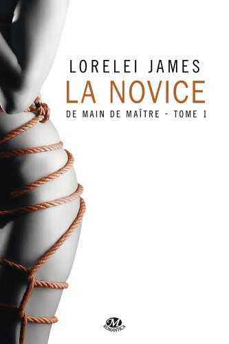 Livrenpoche : De main de maître Tome I : La novice - Lorelei James - Livre