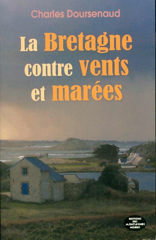 Livrenpoche : La Bretagne : Contre vents et marées - Charles Doursenaud - Livre