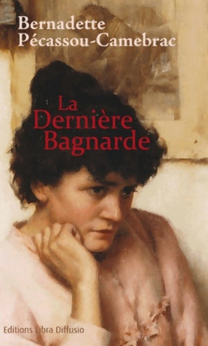 Livrenpoche : La dernière bagnarde - Bernadette Pécassou-Camebrac - Livre