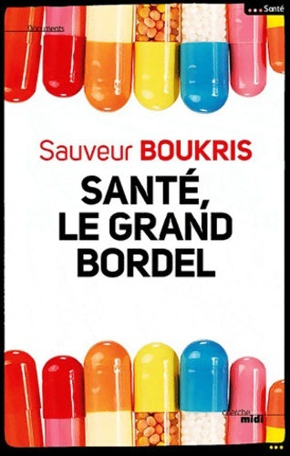 Livrenpoche : Santé le grand bordel - Dr Sauveur Boukris - Livre