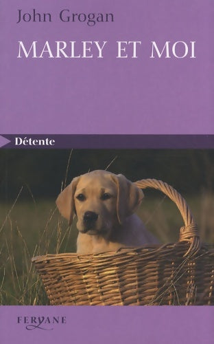 Livrenpoche : Marley et moi : Mon histoire d'amour avec le pire chien du monde - John Grogan - Livre