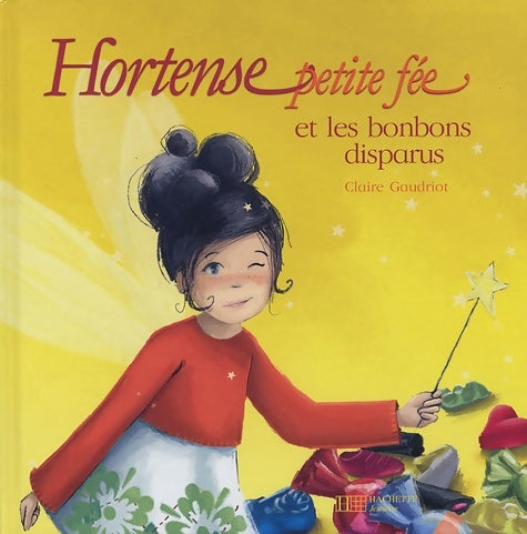 Livrenpoche : Hortense petite fée et les bonbons disparus - Claire Gaudriot - Livre