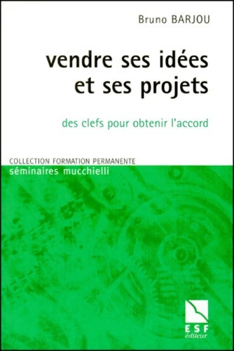 Livrenpoche : Vendre ses idées et ses projets - B. Barjou - Livre