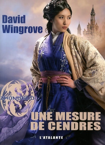 Livrenpoche : Zhongguo Tome VI : Une mesure de cendres - David Wingrove - Livre