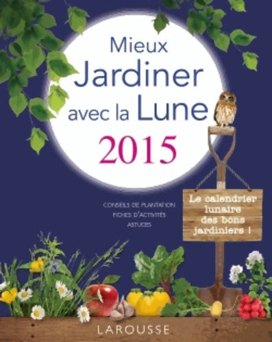 Livrenpoche : Mieux jardiner avec la lune 2015 - Olivier Lebrun - Livre
