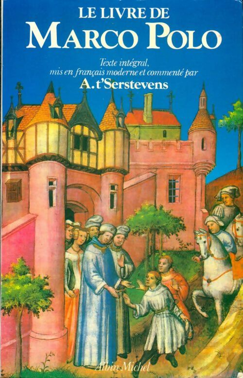 Livrenpoche : Le livre de marco polo - Marco Polo ? Mis En Français Moderne Et Commenté Par A. T'Serstevens - Livre