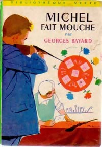 Michel fait mouche - Georges Bayard -  Bibliothèque verte (2ème série) - Livre