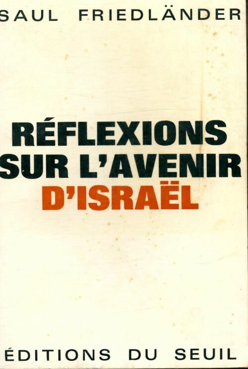Livrenpoche : Réflexions sur l'avenir d'Israël - Saul Friedländer - Livre