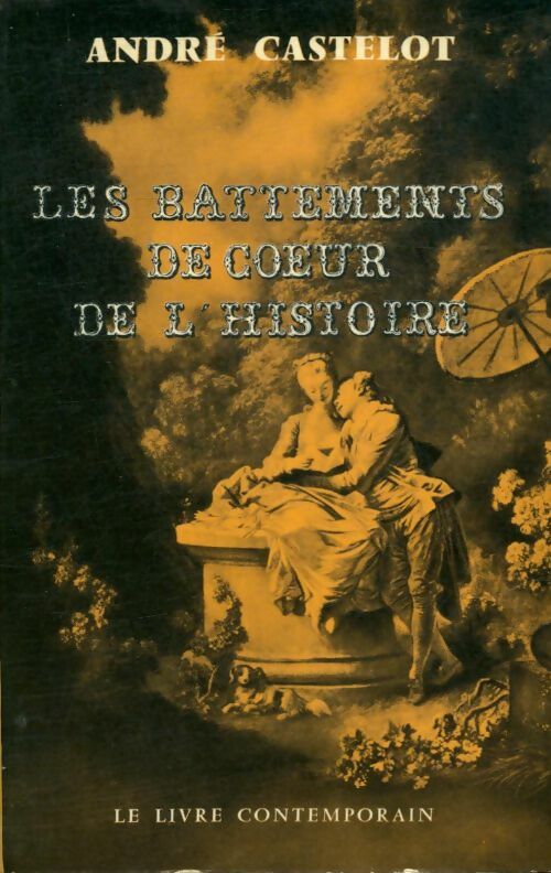 Livrenpoche : Les battements de coeur de l'histoire - André Castelot - Livre