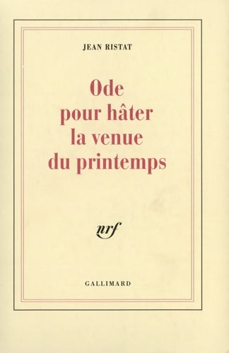 Livrenpoche : Ode pour hâter la venue du printemps - Jean Ristat - Livre