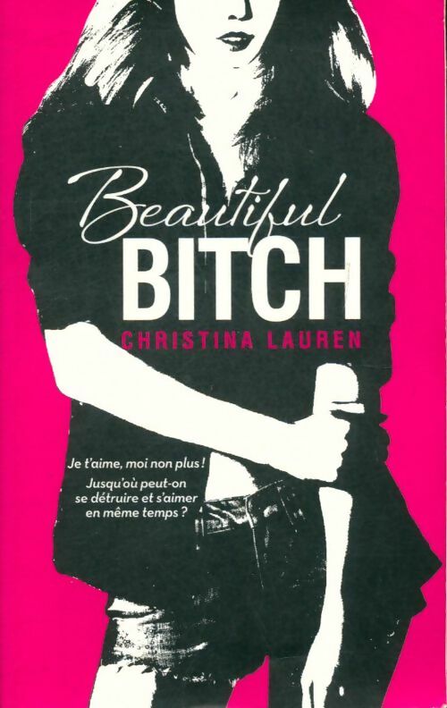 Livrenpoche : Beautiful bitch - Christina Lauren - Livre