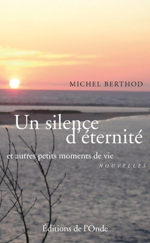 Livrenpoche : Un silence d'éternité - Michel Berthod - Livre