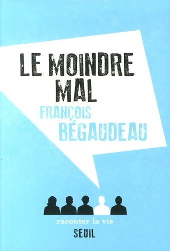 Livrenpoche : Le moindre mal - François Bégaudeau - Livre