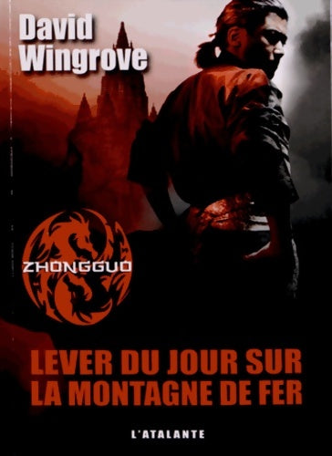 Livrenpoche : Zhongguo Tome II : Lever du jour sur la montagne de fer - David Wingrove - Livre