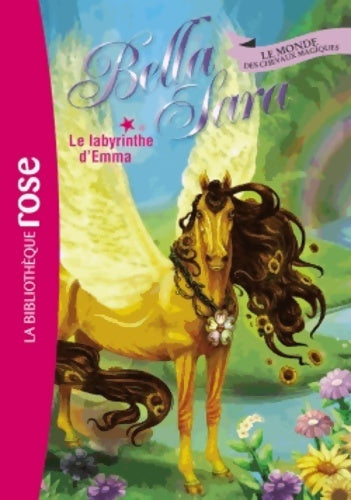 Livrenpoche : Bella Sara Tome XIII : Le labyrinthe d'Emma - Collectif - Livre