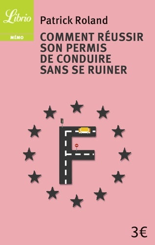 Livrenpoche : Comment réussir son permis de conduire sans se ruiner - Patrick Roland - Livre