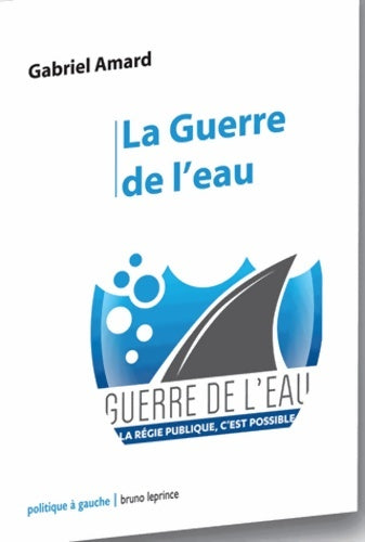 Livrenpoche : La guerre de l'eau - Gabriel Amard - Livre