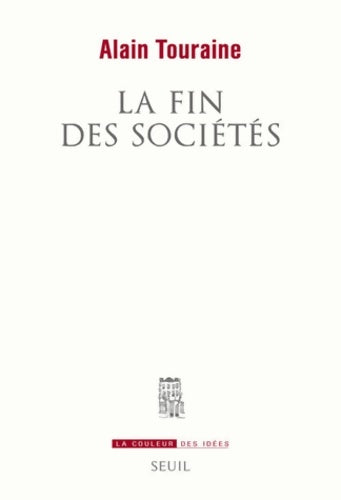 Livrenpoche : La fin des sociétés - Alain Touraine - Livre
